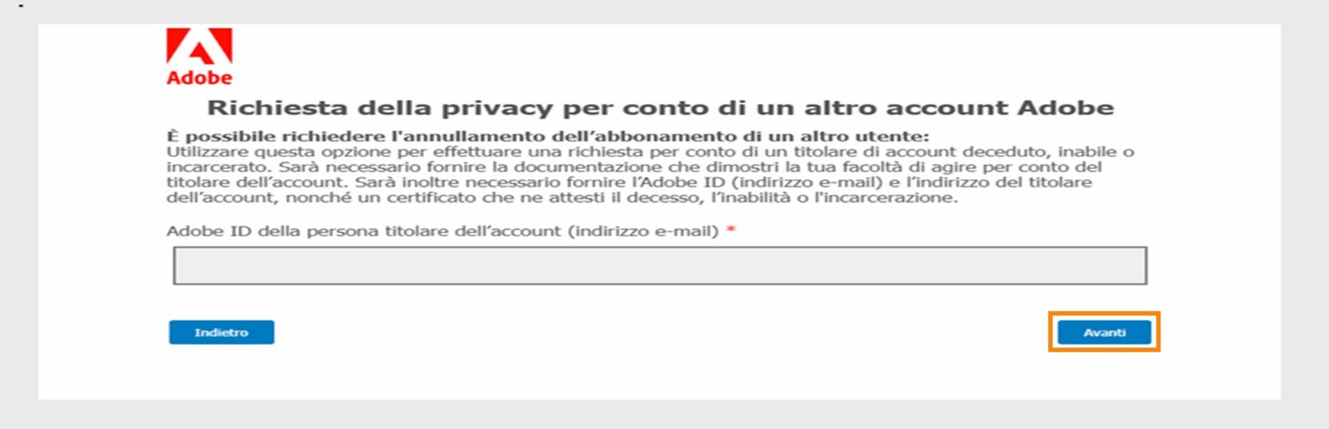 La schermata Richiesta privacy visualizza un campo per immettere l'Adobe ID del titolare dell'account e fornisce informazioni sull'invio di una richiesta per conto di una persona deceduta, incapace o incarcerata, con opzioni per procedere o tornare indietro.