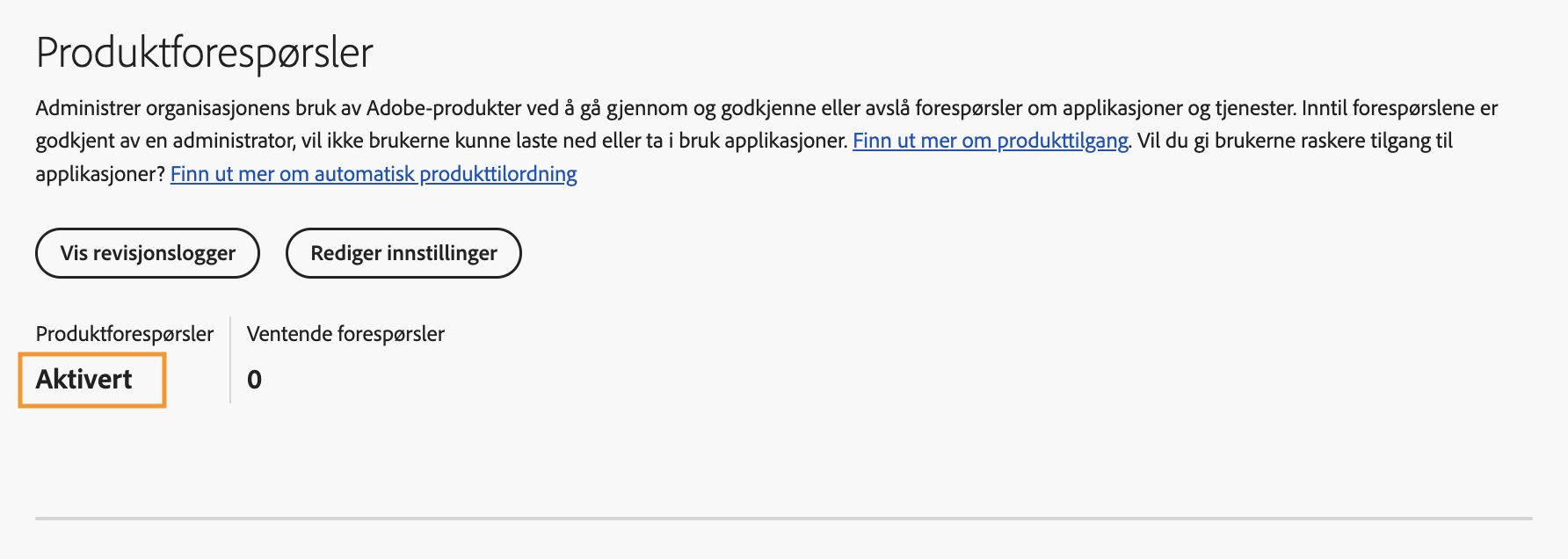 Adobe admin console som viser siden Produktforespørsler med Produktforespørsler satt til Aktivert og null ventende forespørsler.