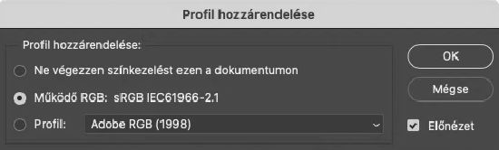 Profil hozzárendelése (Szerkesztés menüben > Profil hozzárendelése) a Photoshopban