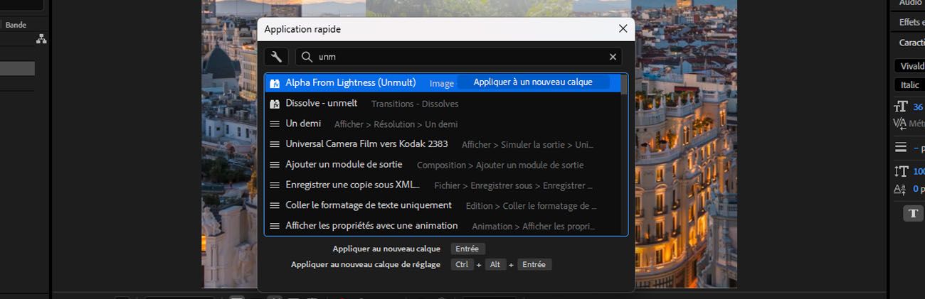 Panneau Application rapide avec « unm » tapé dans la barre de recherche, affichant Alpha From Lightness (Unmult) et d'autres résultats associés, avec des instructions pour appuyer sur Entrée pour appliquer.