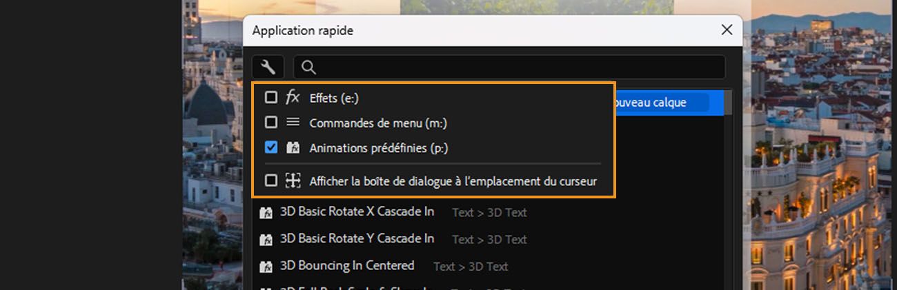 options de filtre Application rapide développées, affichant les cases à cocher pour Effets (e:), Commandes de menu (m:), Animations prédéfinies (p:) et Afficher à l'emplacement de la souris.