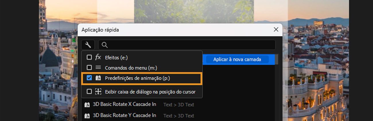 As opções de filtro do Quick Apply foram expandidas, mostrando caixas de seleção para Efeitos (e:), Comandos de menu (m:), Predefinições de animação (p:) e Mostrar na localização do mouse.