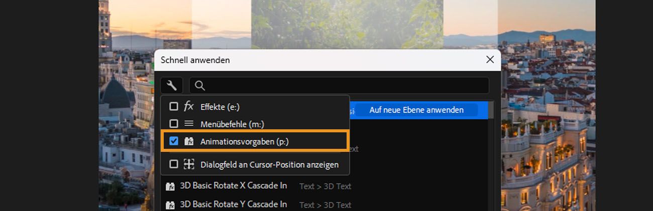 Filteroptionen für „Schnell anwenden“ sind erweitert und die Kontrollkästchen für Effekte (e:), Menübefehle (m:), Animationsvoreinstellungen (p:) und „An Mausposition anzeigen“ werden angezeigt.