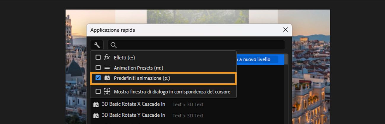 Opzioni del filtro Applicazione rapida espanse, che mostrano le caselle di controllo per Effetti (e:), Comandi menu (m:), Predefiniti di animazione (p:) e Mostra nella posizione del mouse.