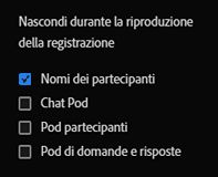 Nascondere alcuni contenitori o nomi di partecipanti durante una registrazione.