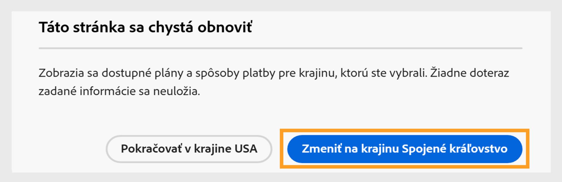 Vo výzve Táto stránka sa čoskoro obnoví máte možnosť pokračovať v aktuálnej krajine alebo si zvoliť novú krajinu. 