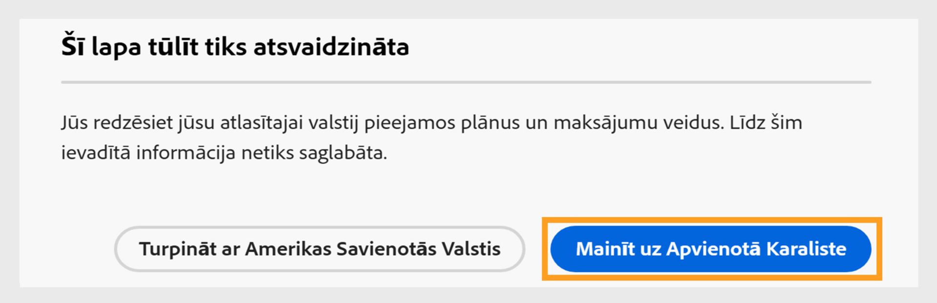 Lapa drīz atsvaidzinās un parādīs iespēju turpināt izmantot pašreizējo valsti vai mainīt uz citu valsti. 