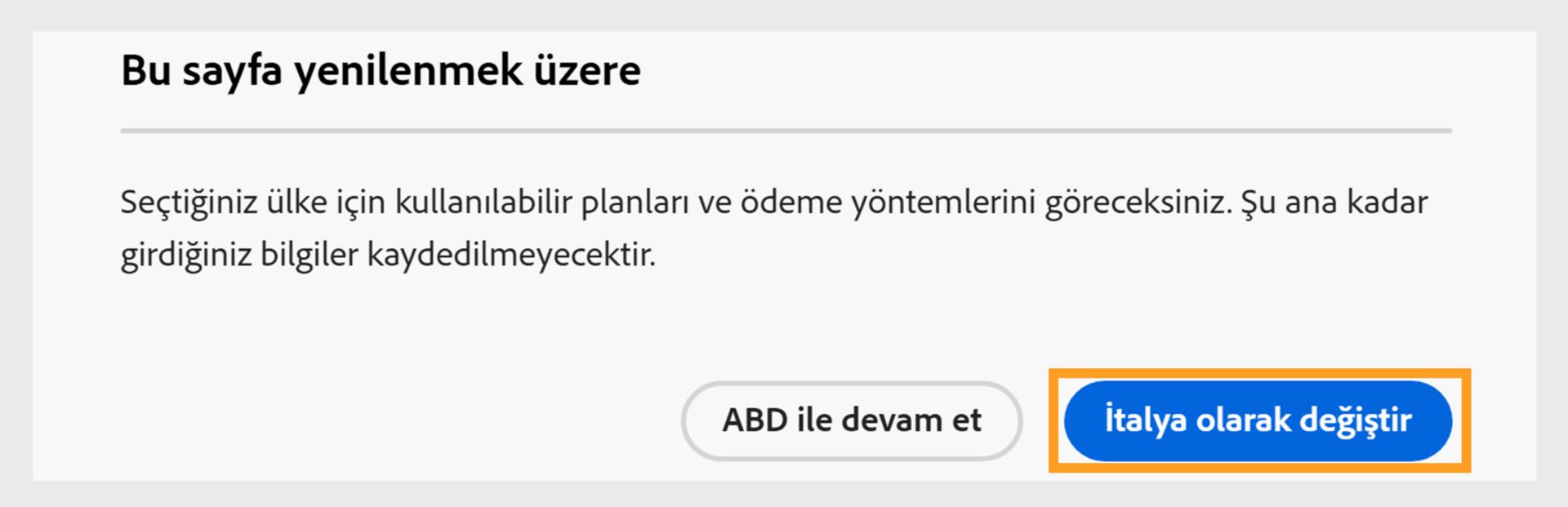 Bu Sayfa, mevcut ülkeyle devam etme veya yeni ülkeye geçme seçeneklerini gösteren bir istemle yenilenecek. 
