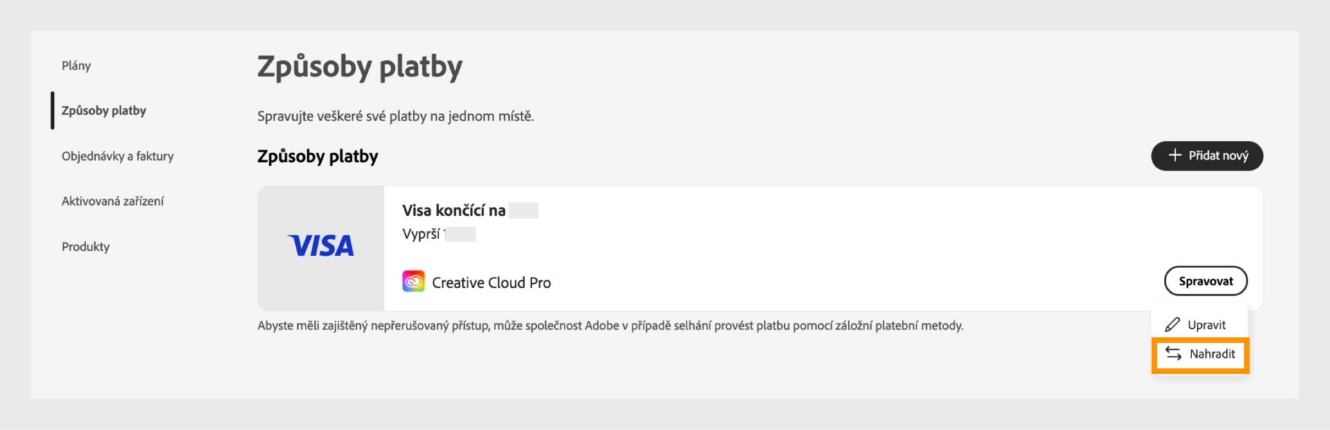 Nabídka pro správu plateb se otevře po výběru příkazu Spravovat.Nabídka poskytuje možnost nahradit způsob platby, pokud je k této metodě propojeno předplatné.