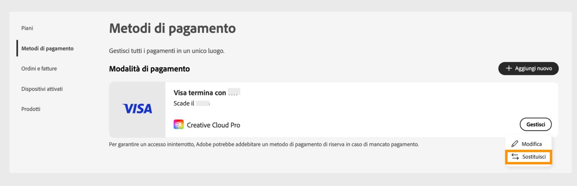 Il menu Gestisci pagamento si apre quando selezioni Gestisci.Il menu offre l'opzione per sostituire il metodo di pagamento se un abbonamento è collegato al metodo.