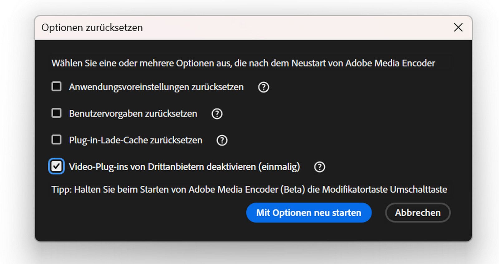 Das Dialogfeld „Optionen zurücksetzen“ ist geöffnet und bietet Optionen zum Zurücksetzen von Voreinstellungen, Vorgaben, Plug-in-Cache und zur Deaktivierung von Drittanbieter-Plug-ins. Enthält eine Umschalttastentipp und die Schaltflächen „Mit Optionen neu starten“ und „Abbrechen“.