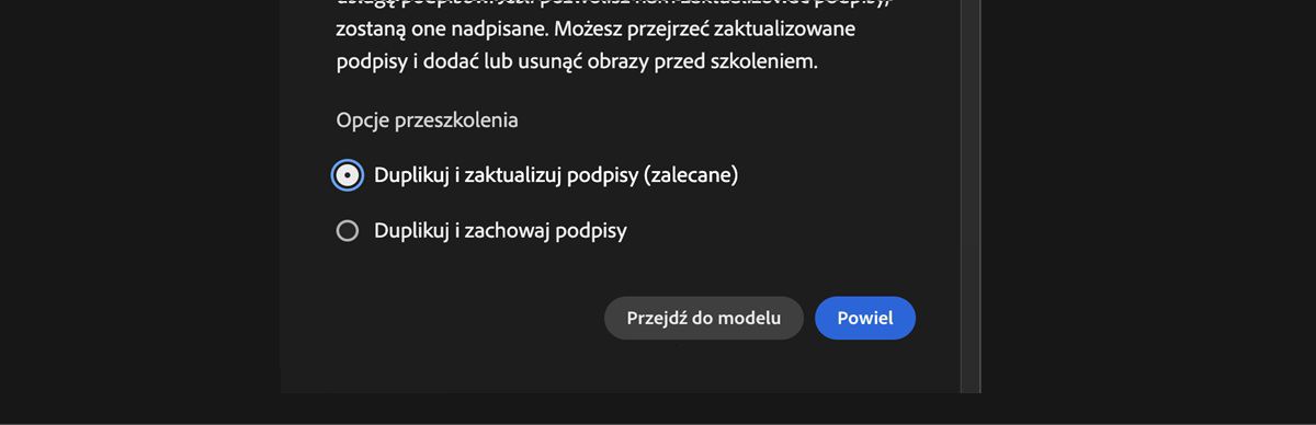 Obraz przedstawia wyskakujące okno zatytułowane „Wyszkol ponownie”. Zawiera instrukcje dotyczące ponownego wyszkolenia modelu sztucznej inteligencji na „Firefly Image 3” do 4 grudnia 2024 roku. Wyskakujące okienko wspomina, że niestandardowe modele działają najlepiej z uproszczonymi podpisami. Dostępne są opcje duplikacji modelu i uproszczenia podpisów, duplikacji i zachowania podpisów lub kontynuowania modelu.