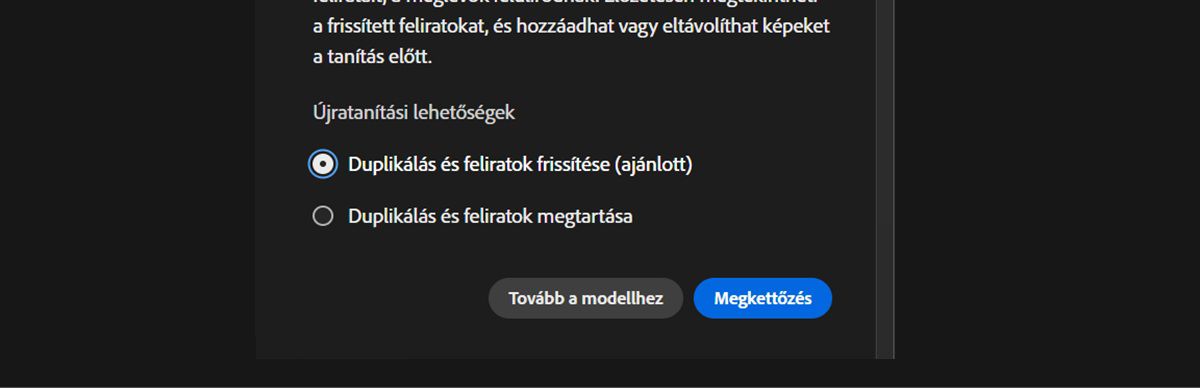 A képen egy „Újratanítás” felugró ablak jelenik meg. Utasításokat ad a „Firefly Image 3” MI-modell 2024. december 4-ig történő újratanításáról. A felugró ablak megemlíti, hogy az egyéni modellek egyszerűsített feliratokkal teljesítenek a legjobban. Lehetőség van a modell duplikálására és a feliratok egyszerűsítésére, a duplikálásra és a feliratok megtartására, vagy a modellel való munka folytatására.