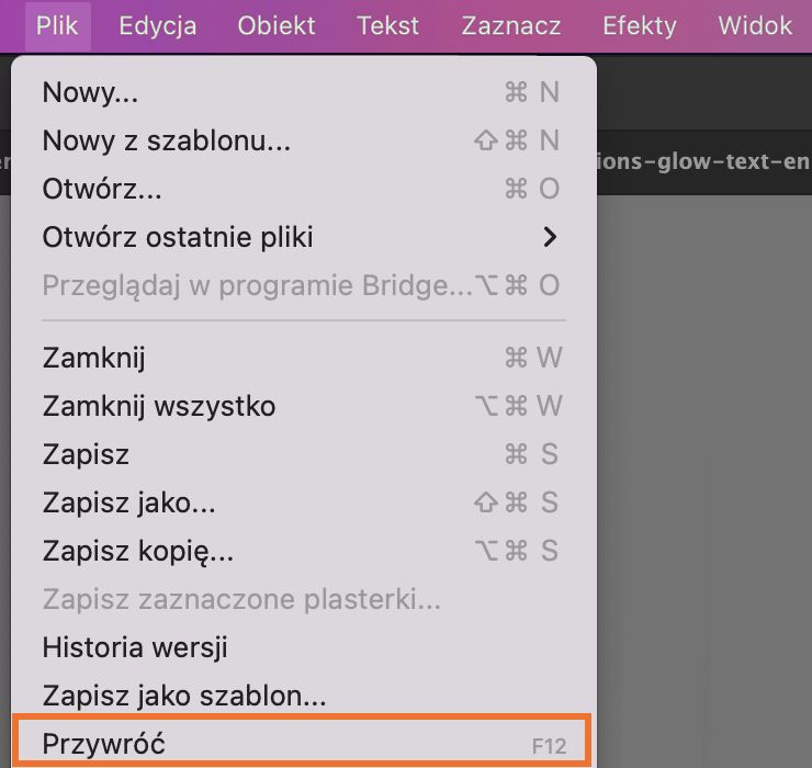 Można także przywrócić plik do ostatnio zapisanej wersji. Opcja Przywróć nie jest jednak dostępna, jeśli plik zostanie zamknięty, a potem otwarty ponownie. Opcja przywracania znajduje się w menu Plik.
