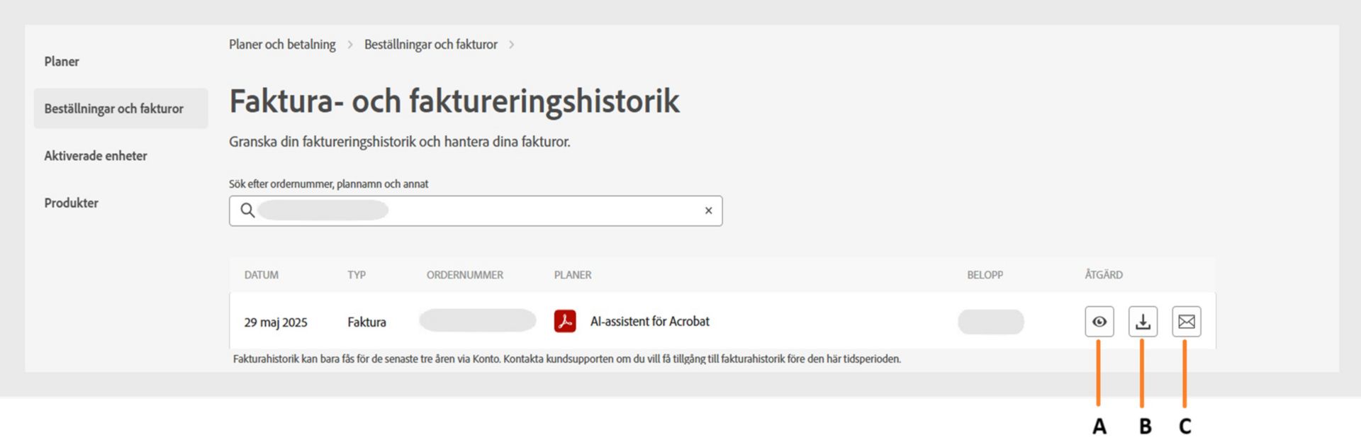 På sidan Faktureringshistorik visas dina fakturor med alternativ för att visa, hämta eller ta emot dem via e-post. 