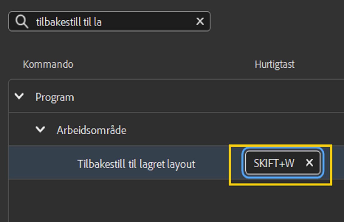 Angi Shift+W som hurtigtast for tilbakestilling av arbeidsområdet.