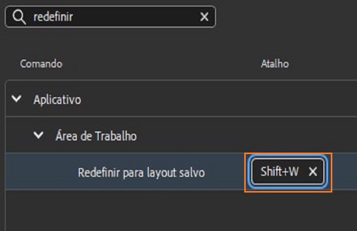 Defina Shift+W como o atalho para redefinir o espaço de trabalho.