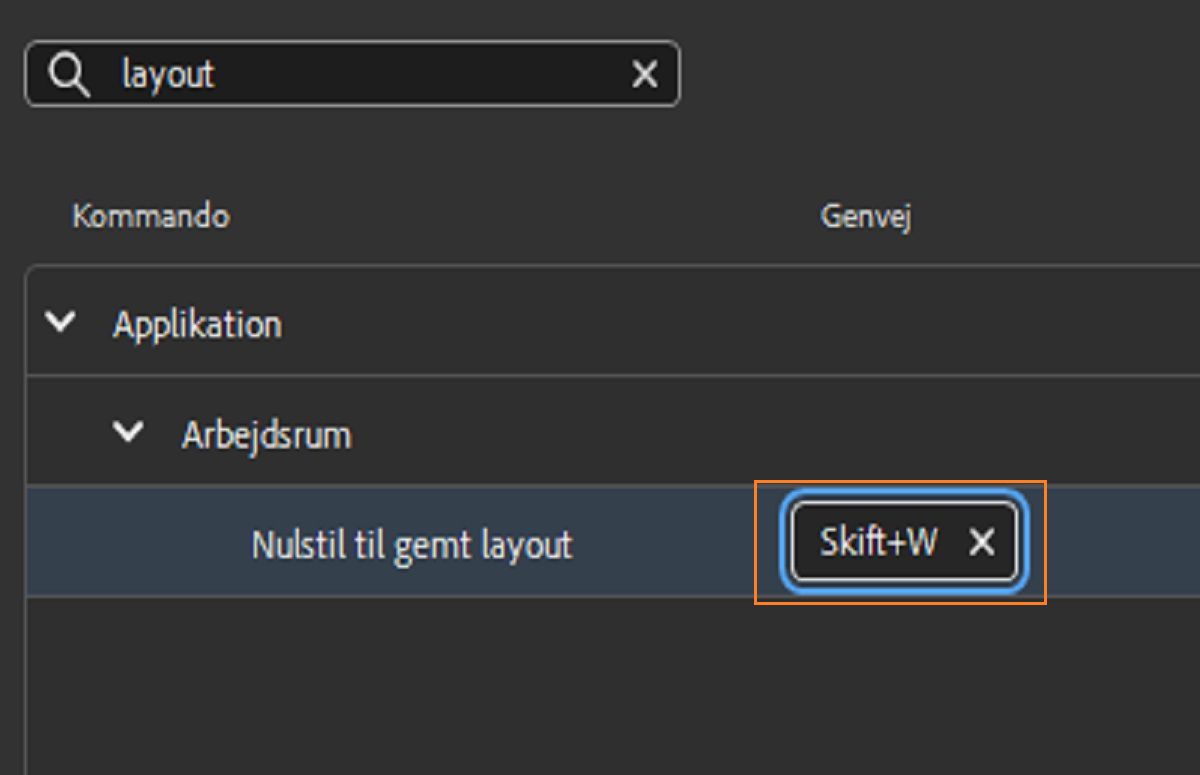 Angiv Skift+W som genvej til nulstilling af arbejdsrummet.
