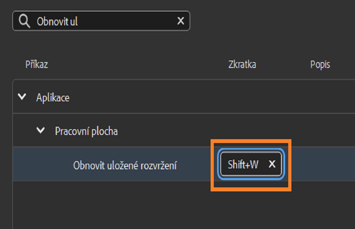Jako zkratku pro obnovení pracovní plochy nastavte Shift+W.