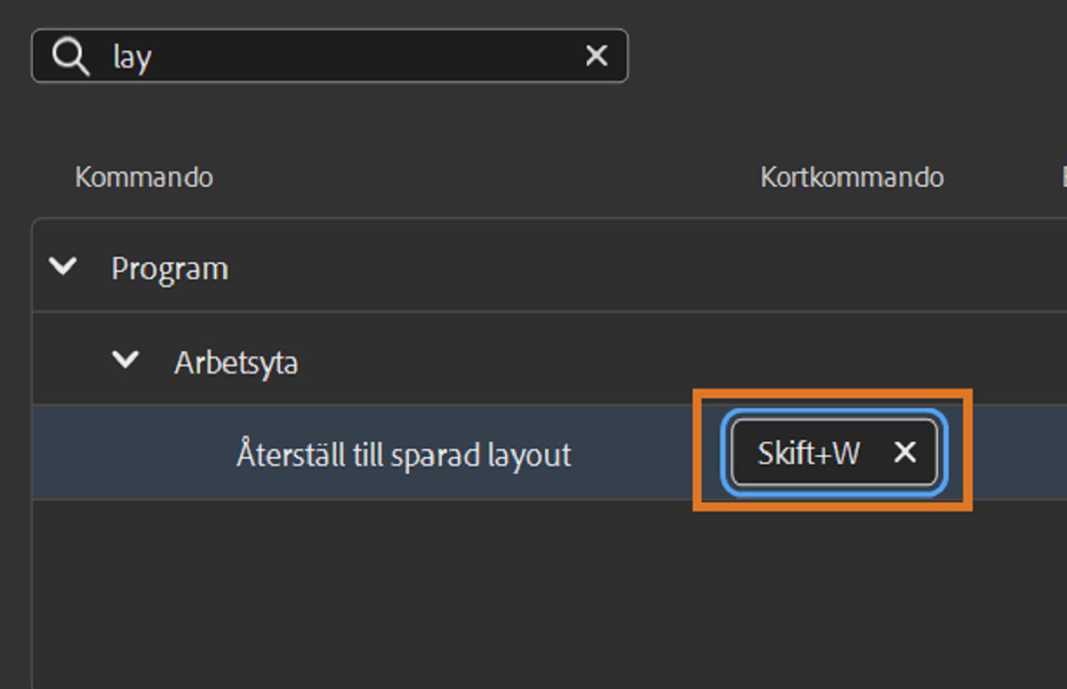 Ställ in Skift+W som kortkommando för att återställa arbetsytan.