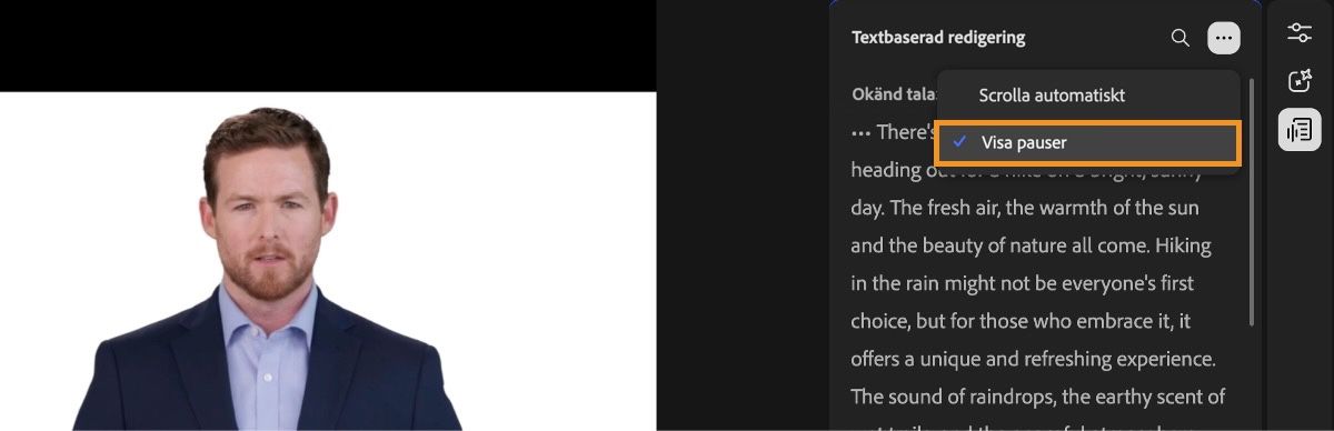 Panelen för textbaserad redigering är öppen och innehåller transkriberat innehåll.Menyn Mer är också öppen och alternativet Visa pauser är valt.
