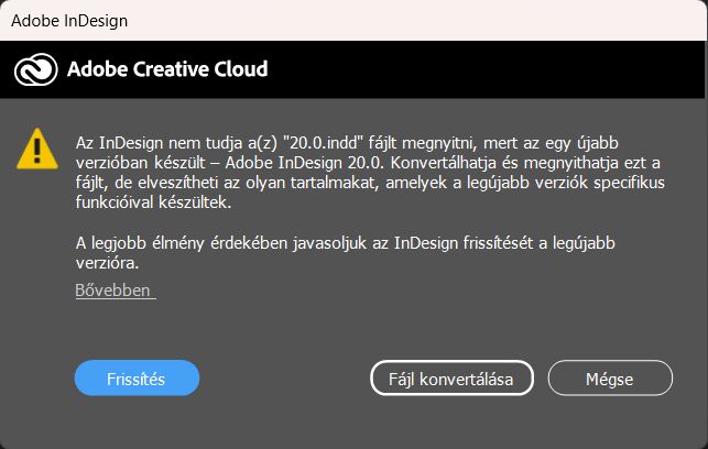 Az Adobe InDesign figyelmeztetése, amely az újabb verzióban létrehozott fájlok frissítését vagy konvertálását javasolja a kompatibilitás érdekében.