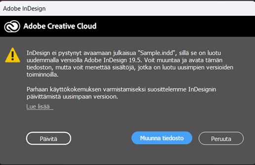 Adobe InDesignin ilmoitus, jossa ehdotetaan sovelluksen uudemmalla versiolla luodun tiedoston päivittämistä tai muuntamista yhteensopivuuden varmistamiseksi.