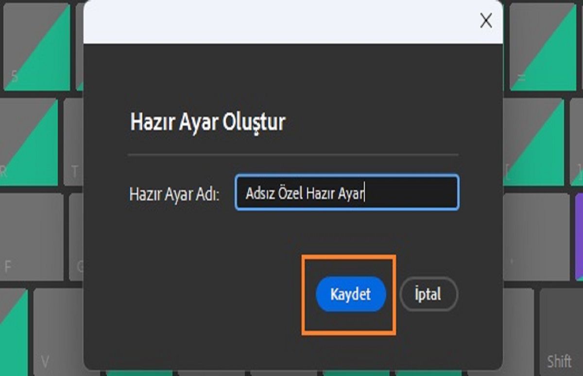 Özel klavye kısayollarını kaydetmek için Hazır Ayar Oluştur iletişim kutusunu kullanın.