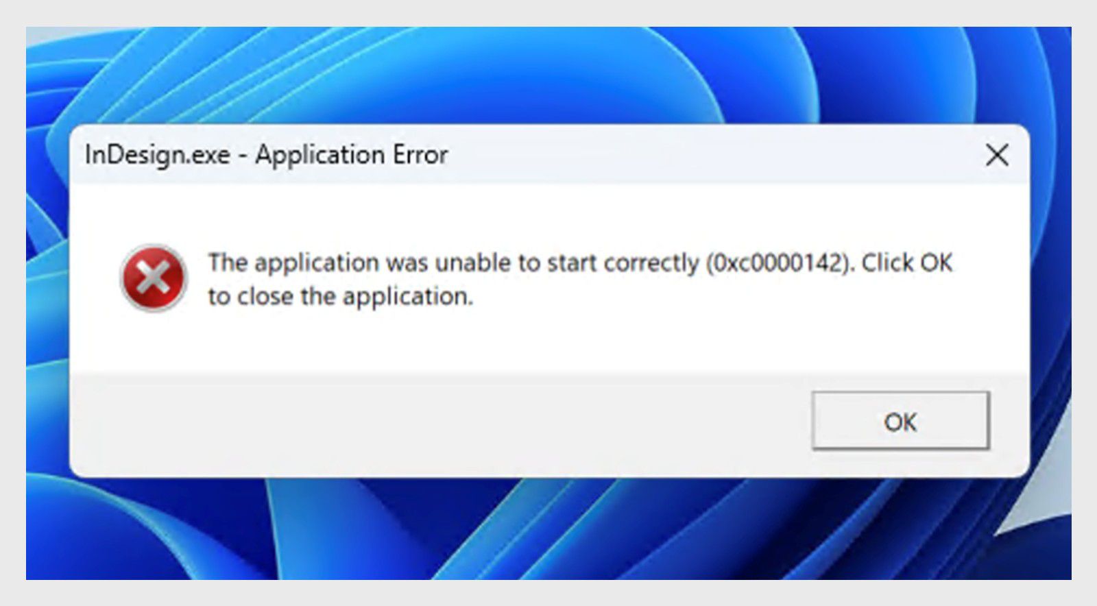 Finestra di dialogo di errore dell'applicazione InDesign su Windows che mostra il messaggio, Impossibile avviare correttamente (0xc0000142) con un pulsante OK.